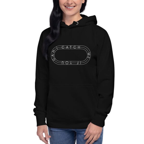 Young woman wearing premium hoodie in black with white running track with text "Catch me if you can" inside