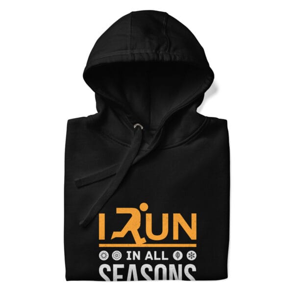 Folded premium hoodie in black with text "I run in all seasons" with the letter R a silhouette of a runner