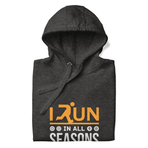 Folded premium hoodie in charcoal heather with text "I run in all seasons" with the letter R a silhouette of a runner