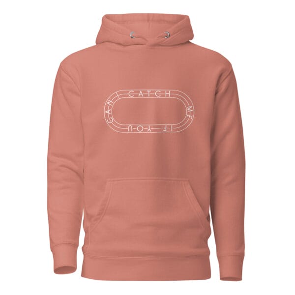 Unisex premium hoodie in dusty rose with white running track with text "Catch me if you can" inside