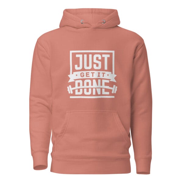 Unisex premium hoodie in dusty rose with white text "Just get it done" and barbell silhouette