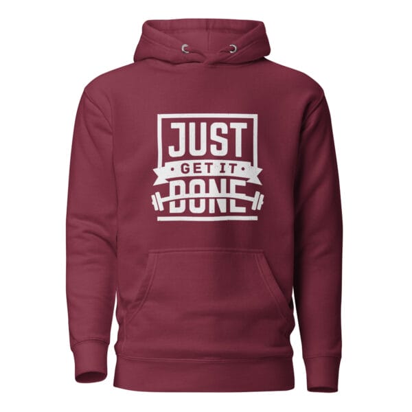 Unisex premium hoodie in maroon with white text "Just get it done" and barbell silhouette