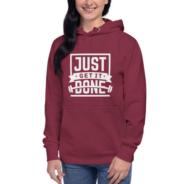 Young woman in maroon premium hoodie with white text "Just get it done" and barbell silhouette