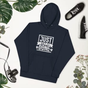 Unisex premium hoodie in navy with white text "Just get it done" and barbell silhouette