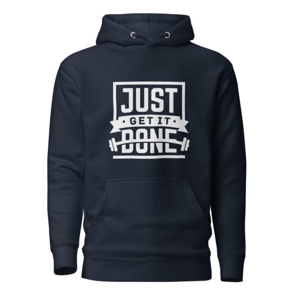 Unisex premium hoodie in navy with white text "Just get it done" and barbell silhouette