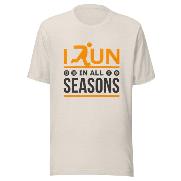 Unisex staple t-shirt in heather dust with text "I run in all seasons" with the letter R a silhouette of a runner