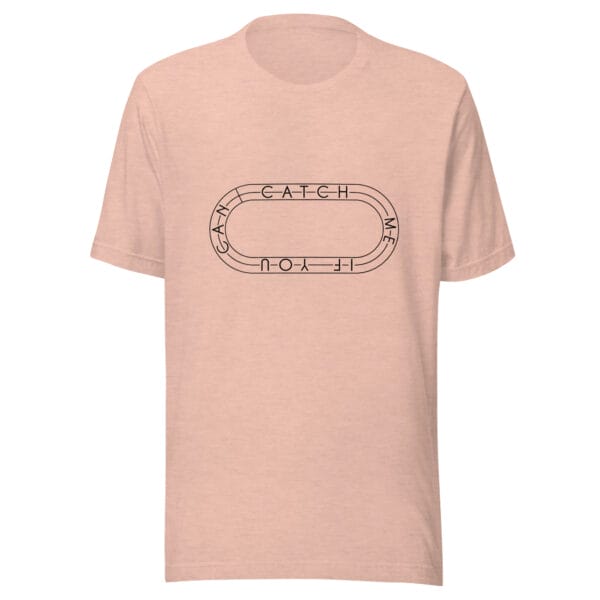 Unisex staple t-shirt in heather prism peach with black running track with text "Catch me if you can" inside