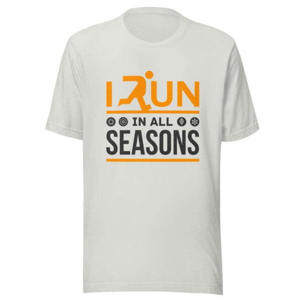 Unisex staple t-shirt in silver with text "I run in all seasons" with the letter R a silhouette of a runner