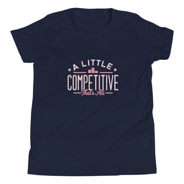 Youth staple t-shirt in navy with light pink text 'A little competitive that's all'