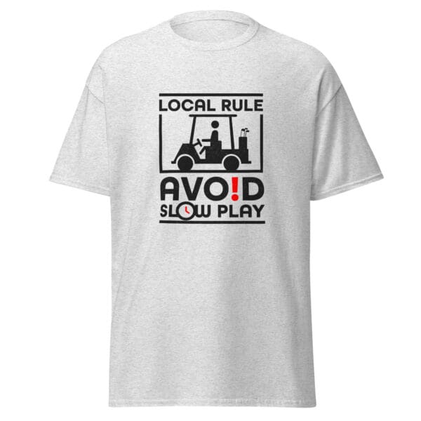 Men's classic tee in ash with text 'Local Rule Avoid Slow Play' with golf buggy silhouette