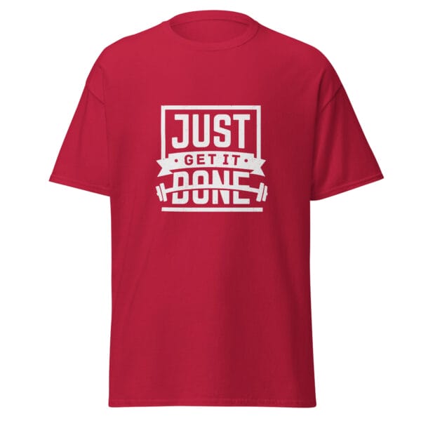 Men's classic tee in cardinal with white text 'Just get it done' and a barbell