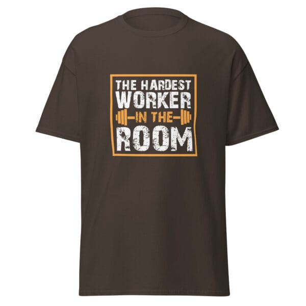 Men's classic tee in dark chocolate with text 'The Hardest Worker in the Room' and barbell