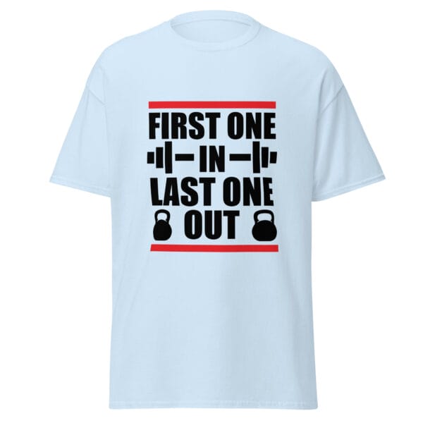 Men's classic tee in light blue with black text 'First one in last one out' and two kettlebells