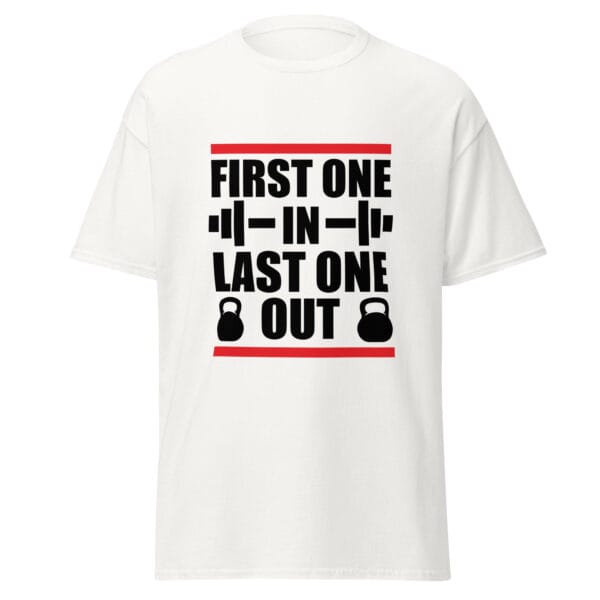 Men's classic tee in white with black text 'First one in last one out' and two kettlebells