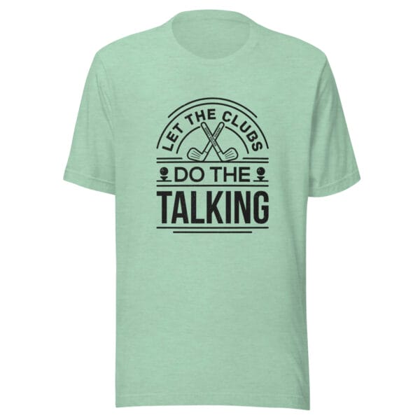 Unisex staple t-shirt in heather prism mint with text 'Let the clubs do the talking' and golf clubs and tees