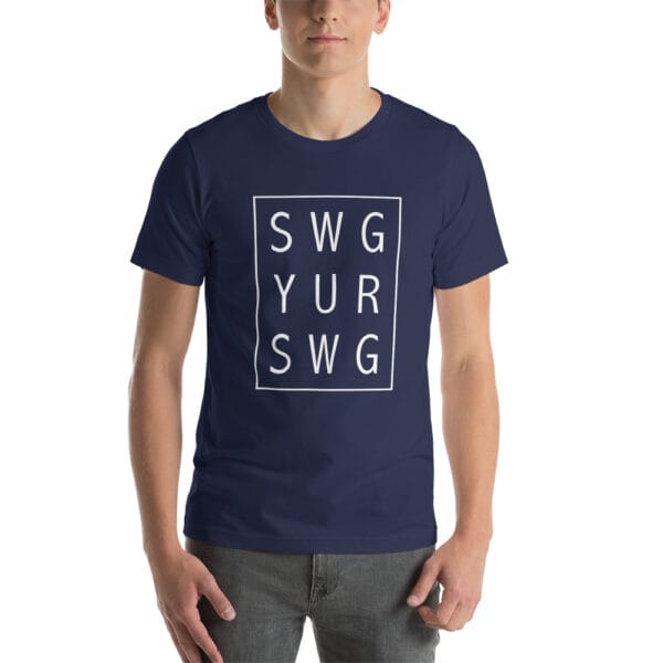 Man wearing navy unisex staple t-shirt with text 'SWG YUR SWG' meaning swing your swing in a 3 by 3 box