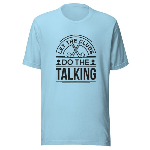 Unisex staple t-shirt in ocean blue with text 'Let the clubs do the talking' and golf clubs and tees