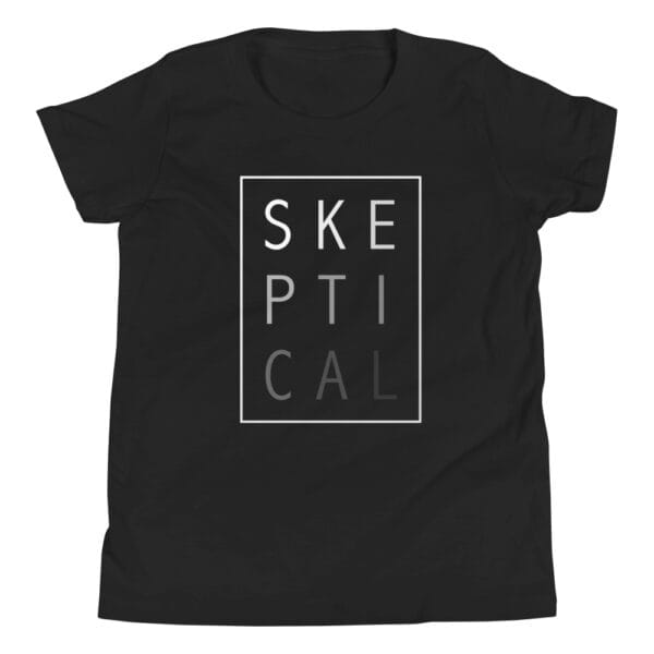 Youth staple t-shirt in black with white text 'SKEPTICAL' fading out inside a box