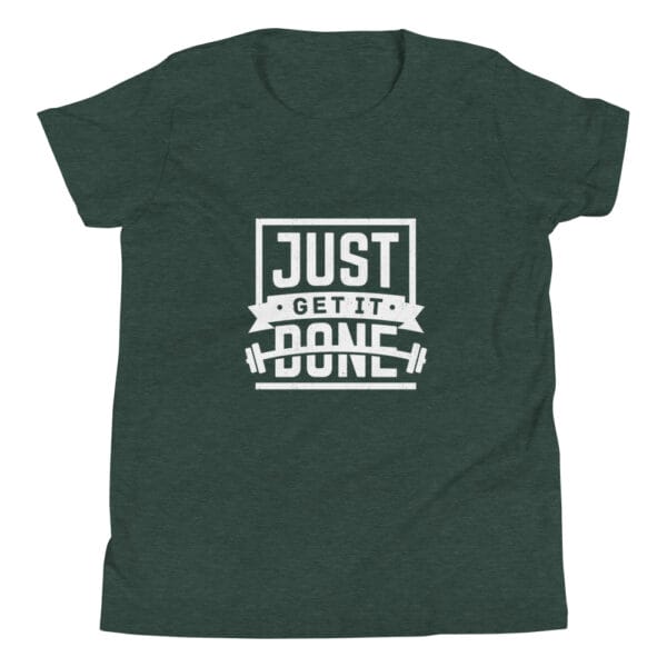 Youth staple tee in heather forest with large, white text 'Just get it done' and simple graphics