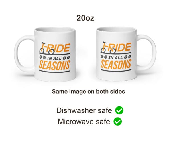 20oz white glossy mugs, showing seasonal icons and text 'I ride in all seasons'