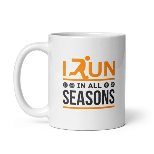 white 11 ounce glossy runners mug with text 'I run in all seasons' with four seasonal icons