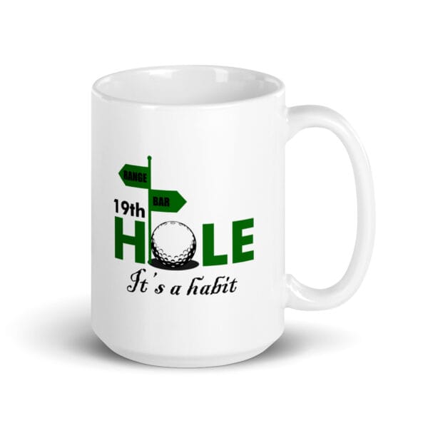 White, glossy 15 oz mug with small graphic and text saying "19th Hole, it's a habit"