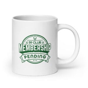 white 20oz white glossy mug with green logo and writing saying '59 club membership pending'