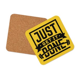 yellow cork back coaster with black text "just get it done" with a a barbell icon