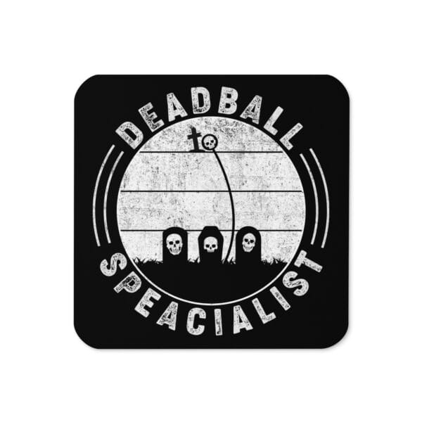 football cork-back coaster with text 'Deadball specialist' and skull curling around gravestones